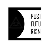 postfuturism | Unsorted