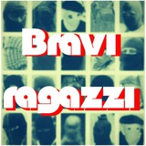 bravi_ragazzi | Unsorted