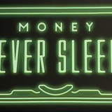 money_doesn_sleep | Unsorted