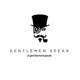 GENTLEMEN SPEAK