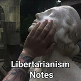 libertarianism_notes | Unsorted