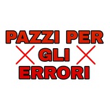 pazziperglierrori | Unsorted