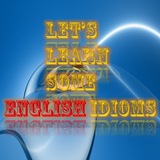 Let's Learn Some English Idioms