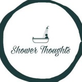 Shower Thoughts