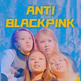 anti_blackpink | Unsorted