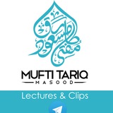 Mufti Tariq Masood Lectures