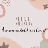 milkiesmelody | Unsorted